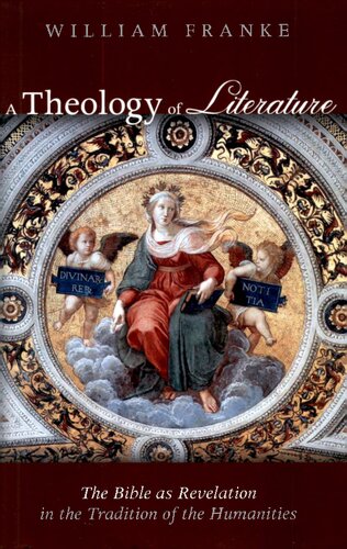A Theology of Literature: The Bible as Revelation in the Tradition of the Humanities