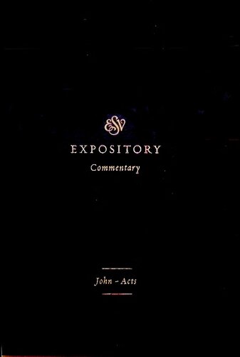 ESV Expository Commentary: John–Acts (Volume 9)