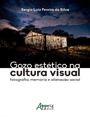 Gozo estético na cultura visual: fotografia, memória e alienação social