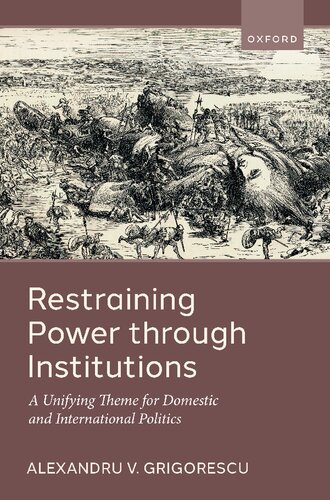 Restraining Power through Institutions: A Unifying Theme for Domestic and International Politics