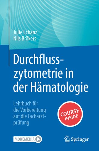 Durchflusszytometrie in der Hämatologie: Lehrbuch für die Vorbereitung auf die Facharztprüfung