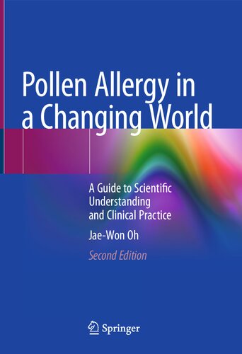 Pollen Allergy in a Changing World: A Guide to Scientific Understanding and Clinical Practice