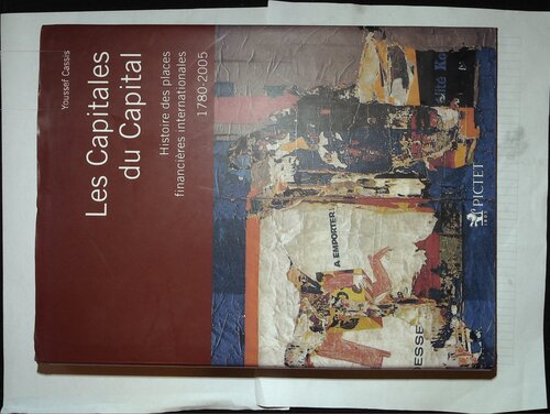 Les Capitales du Capital Histoire des places financieres internationales 1780-2005