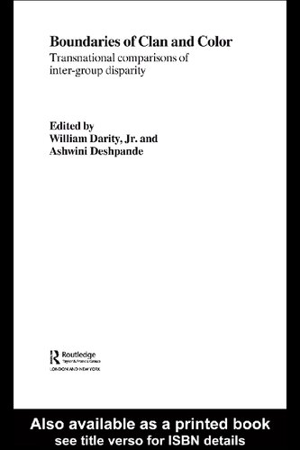 Boundaries of Clan and Color: Transnational Comparisons of Inter-Group Disparity (Routledge Advances in Social Economics)