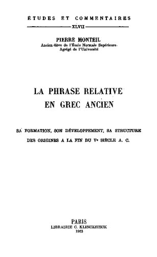 La phrase relative en grec ancien: sa formation, son développement, sa structure des origines à la fin du Ve siècle A. C.