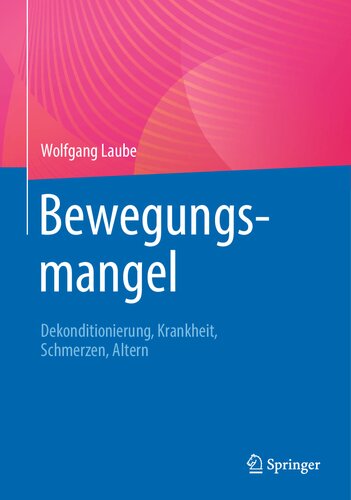 Bewegungsmangel: Dekonditionierung, Krankheit, Schmerzen, Altern