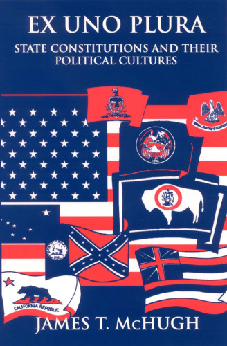 Ex Uno Plura: State Constitutions and Their Political Cultures