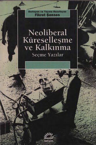 Neoliberal Küreselleşme ve Kalkınma: Seçme Yazılar