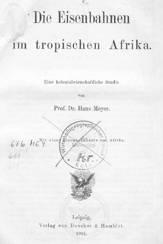 Die Eisenbahnen im tropischen Afrika : Eine kolonialwirtschaftliche Studie