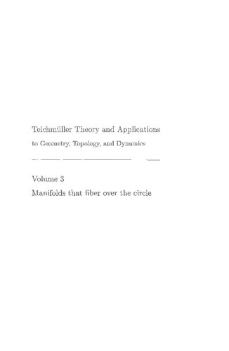 Teichmüller Theory and Applications to Geometry, Topology, and Dynamics: Manifolds that Fiber over the Circle