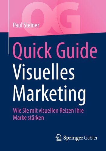 Quick Guide Visuelles Marketing: Wie Sie mit visuellen Reizen Ihre Marke stärken