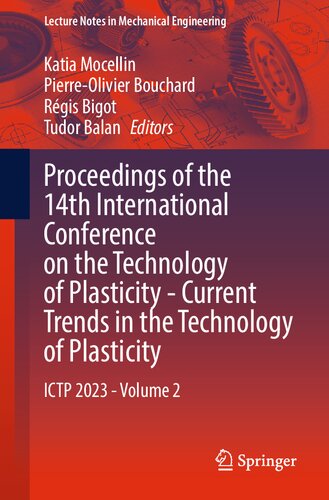 Proceedings of the 14th International Conference on the Technology of Plasticity - Current Trends in the Technology of Plasticity: ICTP 2023 - Volume 2 (Lecture Notes in Mechanical Engineering)
