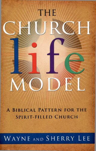 The Church Life Model: A Biblical Pattern for the Spirit-Filled Church