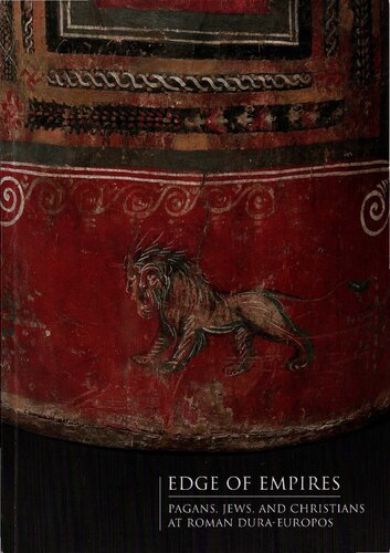 Edge of Empires: Pagans, Jews, and Christians at Roman Dura-Europos (Institute for the Study of Ancient World Exhibition Catalogs)