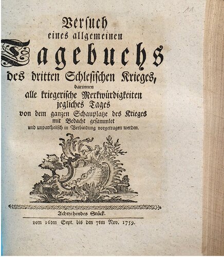 Versuch eines allgemeinen Tagebuchs des dritten Schlesischen Krieges : darinnen alle kriegerische Merkwürdigkeiten jegliches Tages von dem ganzen Schauplatze des Krieges mit Bedacht gesammlet und unpartheyisch in Verbindung vorgetragen werden / 16. September bis 7. November 1759