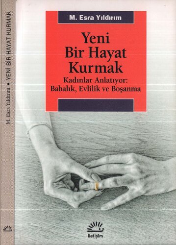 Yeni Bir Hayat Kurmak: Kadınlar Anlatıyor Babalık, Evlilik ve Boşanma