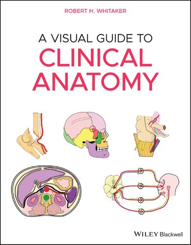 A Visual Guide to Clinical Anatomy, 1e