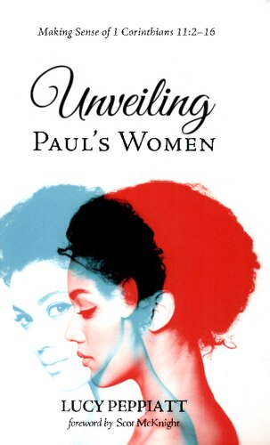 Unveiling Paul's Women: Making Sense of 1 Corinthians 11:2–16