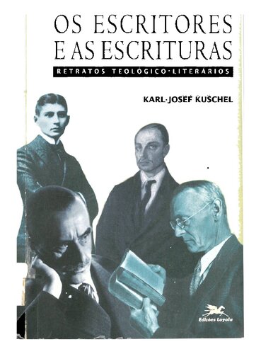Os Escritores e as Escrituras - Retratos Teológico-Literários