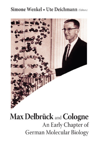 Max Delbruck and Cologne: An Early Chapter of German Molecular Biology