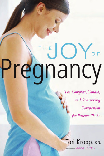 The Joy of Pregnancy: The Complete, Candid, and Reassuring Companion for Parents-to-Be