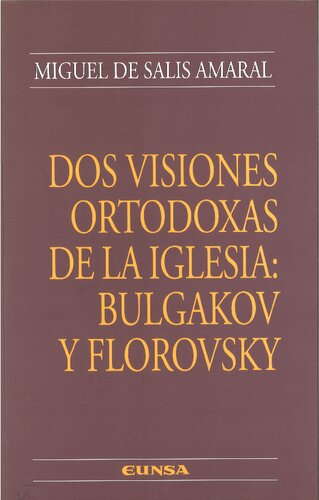 Dos visiones ortodoxas de la Iglesia: Bulgakov y Florovsky