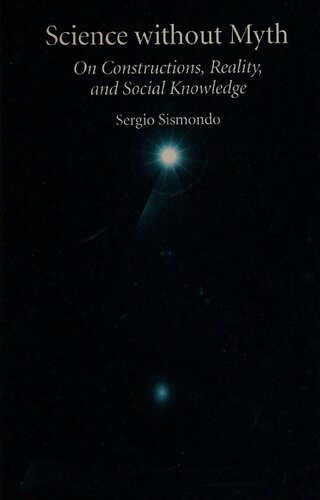 Science without Myth: On Constructions, Reality, and Social Knowledge