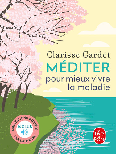 Méditer pour mieux vivre la maladie