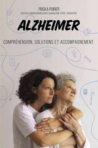 Alzheimer. Compréhension, solutions et accompagnement