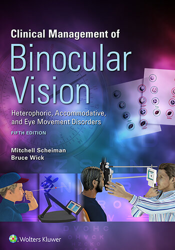 Clinical Management of Binocular Vision, 5e: Heterophoric, Accommodative, and Eye Movement Disorders