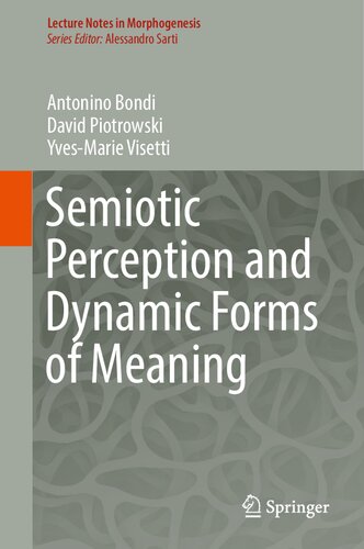 Semiotic Perception and Dynamic Forms of Meaning (Lecture Notes in Morphogenesis)