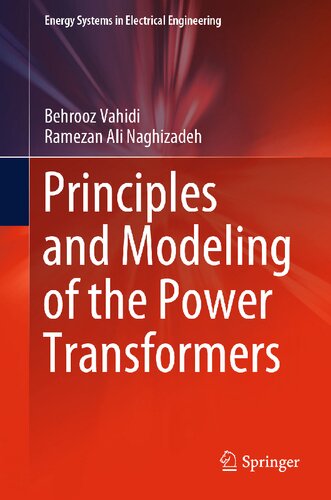 Principles and Modeling of the Power Transformers (Energy Systems in Electrical Engineering)