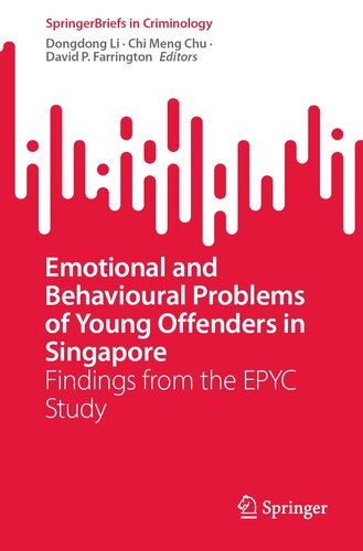 Emotional and Behavioural Problems of Young Offenders in Singapore: Findings from the EPYC Study (SpringerBriefs in Criminology)
