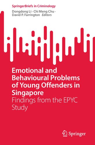 Emotional and Behavioural Problems of Young Offenders in Singapore: Findings from the EPYC Study (SpringerBriefs in Criminology)