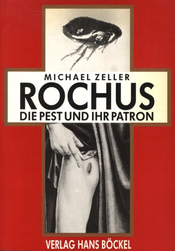 Rochus : Die Pest und ihr Patron