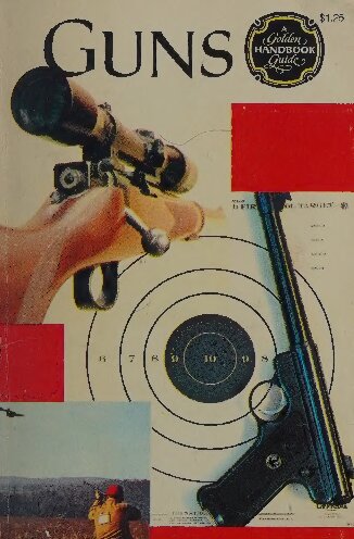 The Golden Guide to Guns: Complete Handbook of American Firearms