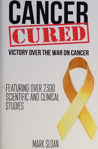 Cancer Industry -- Cancer Cured: Victory Over the War on Cancer