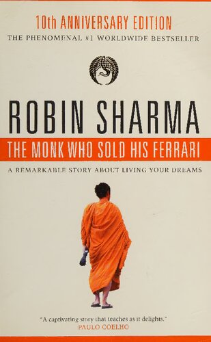 The Monk Who Sold His Ferrari: A Fable About Fulfilling Your Dreams & Reaching Your Destiny