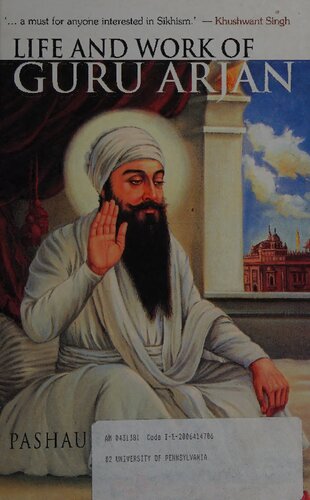 Life and Work of Guru Arjan: History, Memory, and Biography in the Sikh Tradition