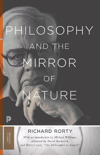 Philosophy and the Mirror of Nature: Thirtieth-Anniversary Edition (Princeton Classics, 30)