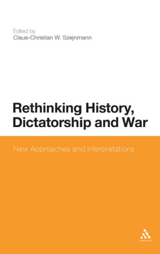 Rethinking History, Dictatorship and War: New Approaches and Interpretations