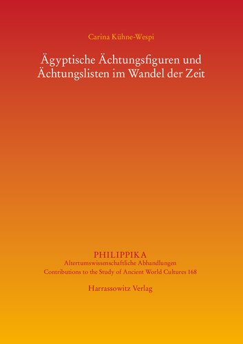 Ägyptische Ächtungsfiguren und Ächtungslisten im Wandel der Zeit