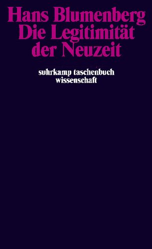 Die Legitimität der Neuzeit - Kritik einer Kategorie des geschichtlichen Unrechts