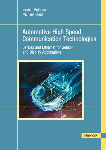 Automotive High Speed Communication Technologies: SerDes and Ethernet for Sensor and Display Applications