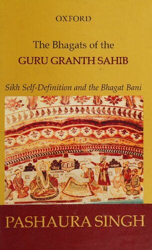 The Bhagats of the Guru Granth Sahib: Sikh Self-Definition and the Bhagat Bani