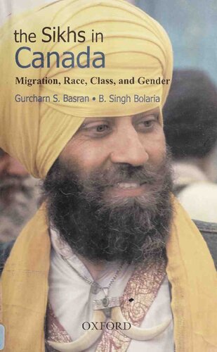 The Sikhs in Canada: Migration, Race, Class, and Gender