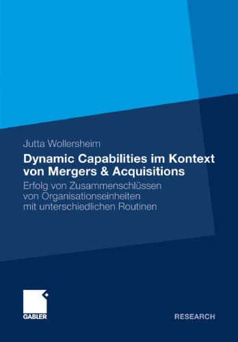 Dynamic Capabilities im Kontext von Mergers & Acquisitions: Erfolg von Zusammenschlussen von Organisationseinheiten mit unterschiedlichen Routinen