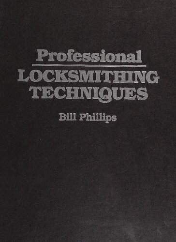 Professional Locksmithing Techniques 1st Edition