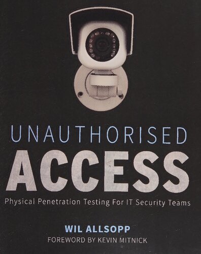 Unauthorised Access: Physical Penetration Testing for IT Security Teams