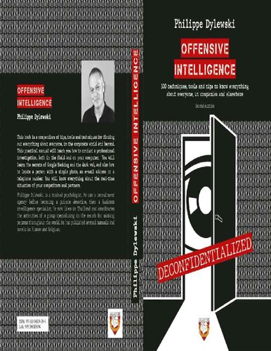 Offensive Intelligence: 300 Techniques, Tools and Tips to Know Everything